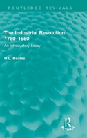 The Industrial Revolution 1750–1850: An Introductory Essay (Routledge Revivals) 1032906227 Book Cover