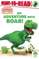 An Adventure with Roar!: Ready-to-Read Level 1 (Dinosaur Roar!) B0H58QSBML Book Cover