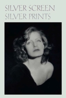 Silver Screen Silver Prints: Hollywood Glamour Portraits from the Robert Dance Collection 1605830356 Book Cover