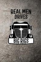 Real men drives big rigs 1720234523 Book Cover