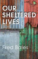 Our Sheltered Lives 0988539535 Book Cover