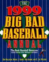 The 1999 Big Bad Baseball Annual: The Book Baseball Deserves (Big Bad Baseball Annual) 0809226553 Book Cover