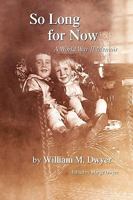 So Long for Now: A World War II Memoir 1441544038 Book Cover