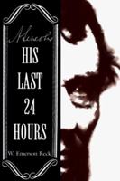 A. Lincoln: His Last 24 Hours 1570030081 Book Cover
