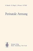 Perinatale Atmung: Physiologische Grundlagen Und Therapeutische Konsequenzen 3540059474 Book Cover