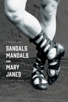 Sandals, Mandals, and Mary Janes: A History of Shoes 1665300167 Book Cover