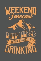 Weekend Forecast Hiking With A Chance Of Drinking: Wandern Hiking Geschenk F�r Wanderer Dina5 Kariert Notizbuch Tagebuch Planer Notizblock Malheft Kladde Journal Strazze 1677043253 Book Cover