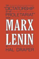 The Dictatorship of the Proletariat from Marx to Lenin 0853457263 Book Cover
