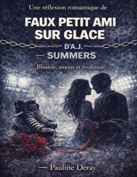Une réflexion romantique de Faux petit ami sur glace d’A.J. Summers: Illusion, amour et évolution (French Edition) B0GY5B4HC1 Book Cover