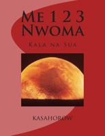 Me 1 2 3 Nwoma: Kala Na Sua 1467943118 Book Cover