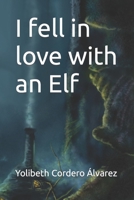 I fell in love with an Elf B0BD24W5PG Book Cover