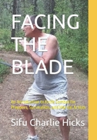 FACING THE BLADE: An Introduction to Knife Combat for Preppers, Survivalists, and Martial Artists B09QFDJLHM Book Cover