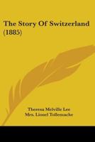 The Story Of Switzerland 1165109522 Book Cover