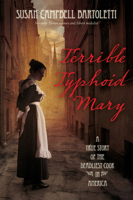 Terrible Typhoid Mary: A True Story of the Deadliest Cook in America 0544313674 Book Cover