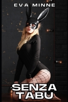 SENZA TABU: STORIE ESPLICITE DI SESSO BONDAGE, FETISH, SADOMASO, CON PADRONI E SCHIAVI B08ZW4RLWT Book Cover