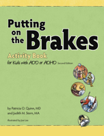 Putting on the Brakes Activity Book for Kids With Add or ADHD 1557987955 Book Cover