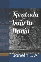 Sentada bajo la lluvia (Spanish Edition) B08JF5KV98 Book Cover