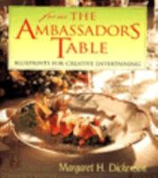 From The Ambassador's Table: Blueprints for Creative Entertaining 067930875X Book Cover