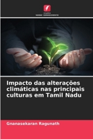 Impacto das alterações climáticas nas principais culturas em Tamil Nadu (Portuguese Edition) 6209059910 Book Cover