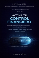 ACTIVA TU CONTROL FINANCIERO: Manual práctico de transformación emocional financiera (Spanish Edition) B0GWMLCLTF Book Cover