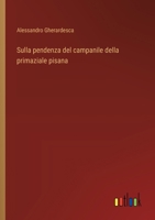Sulla pendenza del campanile della primaziale pisana (Italian Edition) 3385078245 Book Cover