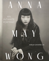 Anna May Wong: An Intimate Portrait 1419772570 Book Cover