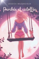 Perchée et culottée ! (French Edition) B0CN433RCT Book Cover