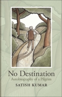 No Destination: Autobiography of a Pilgrim 0857845500 Book Cover