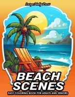 Beach Scenes: Relaxing Bold And Easy Beach Theme Coloring Book For Adults And Seniors B0CS63J37Q Book Cover