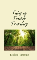 Tales of Treetop Travelers 1805675621 Book Cover