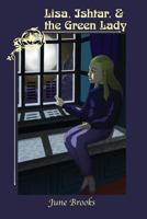 Lisa, Ishtar, & The Green Lady 148411602X Book Cover