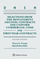 Selections from the Restatement (Second) Contracts and Uniform Commercial Code for First-Year Contracts: 2018 Statutory Supplement 1454894504 Book Cover