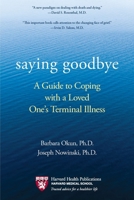 Saying Goodbye: A Guide to Coping with a Loved One's Terminal Illness 0425245187 Book Cover