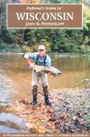 Flyfisher's Guide to Wisconsin (Flyfisher's Guides) 1932098003 Book Cover
