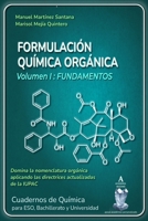 FORMULACIÓN QUÍMICA ORGÁNICA: Volumen I: FUNDAMENTOS (Spanish Edition) B0HGJMH9KY Book Cover