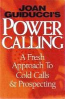 Joan Guiducci's Power Calling: A Fresh Approach to Cold Calls & Prospecting 1881833003 Book Cover