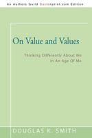 On Value and Values: Thinking Differently About We in an Age of Me 0131461257 Book Cover
