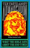 The Truth About Armageddon: What the Bible Says About the End Times 0801056373 Book Cover