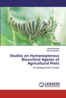 Studies on Hymenopterous Biocontrol Agents of Agricultural Pests 620252314X Book Cover