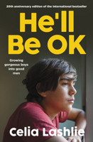 He'll Be OK: Growing Gorgeous Boys Into Good Men 20th Anniversary Edition, for those who watched the Netflix drama ADOLESCENCE 1775542920 Book Cover