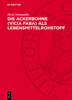 Die Ackerbohne (Vicia Faba) ALS Lebensmittelrohstoff 3112772504 Book Cover