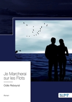 Je Marcherai sur les Flots 2368329692 Book Cover