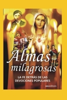 ALMAS MILAGROSAS: la fe detrás de las devociones populares (RELIGION Y DESARROLLO ESPIRITUAL) (Spanish Edition) B08HJ53CJ6 Book Cover