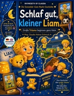 SCHLAF GUT, KLEINER LIAM: GROSSE TRÄUME BEGINNEN GANZ KLEIN – RHYMESET® BY CLAUDIA – Die Sonnenbär-Gute-Nacht-Geschichte (German Edition) B0HBJKX3TG Book Cover