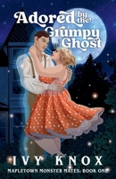 Adored by the Grumpy Ghost (Mapletown Monster Mates) B0FXKTMYXX Book Cover