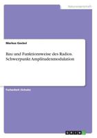 Bau und Funktionsweise des Radios. Schwerpunkt Amplitudenmodulation 3668717664 Book Cover