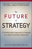 The Future of Strategy: A Transformative Approach to Strategy for a World That Won't Stand Still 0071848746 Book Cover