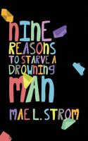 Nine Reasons to Starve a Drowning Man 1730793371 Book Cover