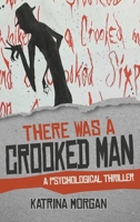 There Was A Crooked Man: A Psychological Thriller 1087861128 Book Cover