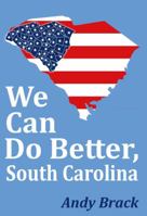 We Can Do Better, South Carolina 194533858X Book Cover